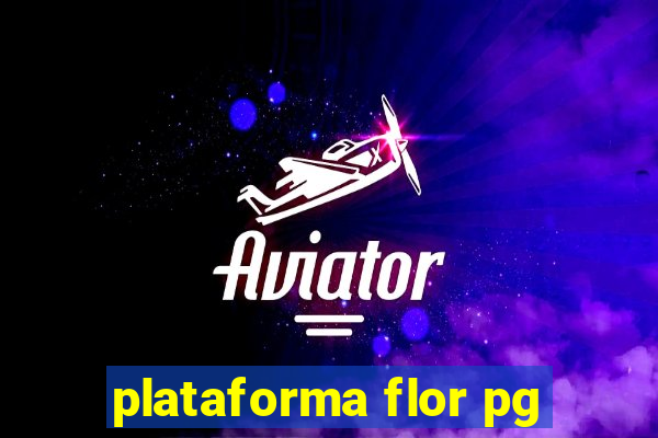 plataforma flor pg